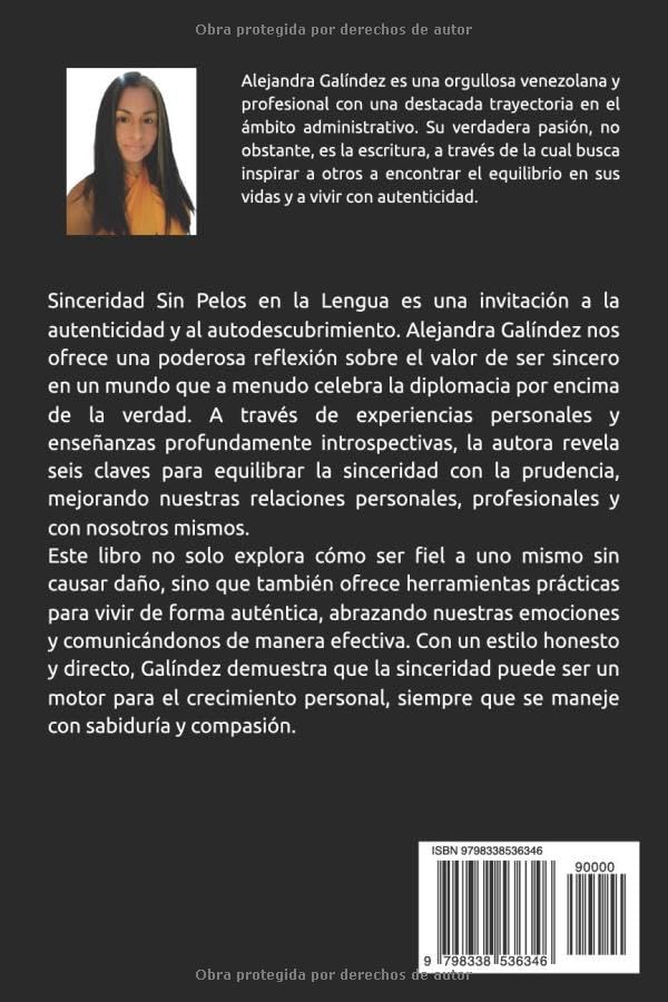 Sinceridad Sin Pelos en la Lengua: La Fuerza de la Sinceridad: Seis claves para equilibrar tu sinceridad y mejorar las relaciones en tu vida